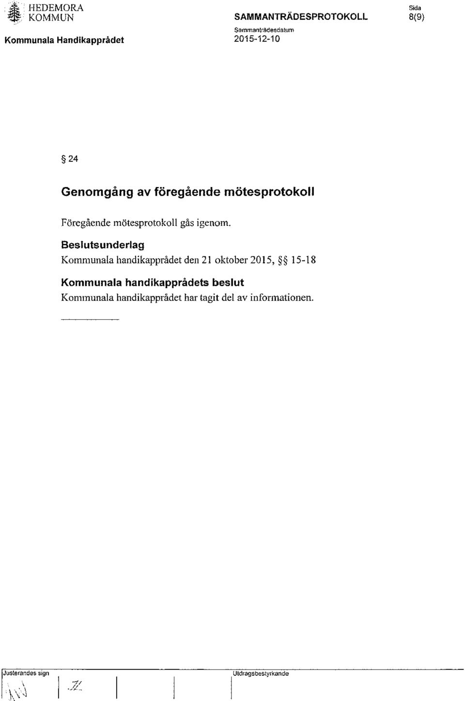 Beslutsunderlag Kommunala handikapprådet den 21 oktober 2015, 15-18