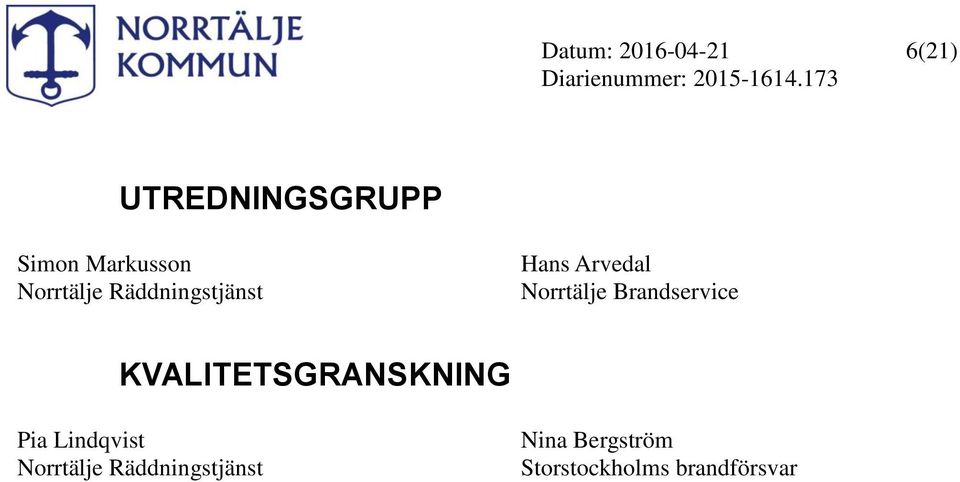 Norrtälje Brandservice KVALITETSGRANSKNING Pia