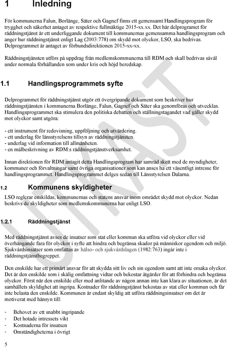 ska bedrivas. Delprogrammet är antaget av förbundsdirektionen 2015-xx-xx.