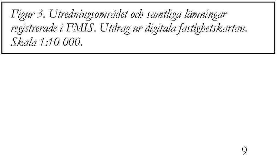 lämningar registrerade i FMIS.