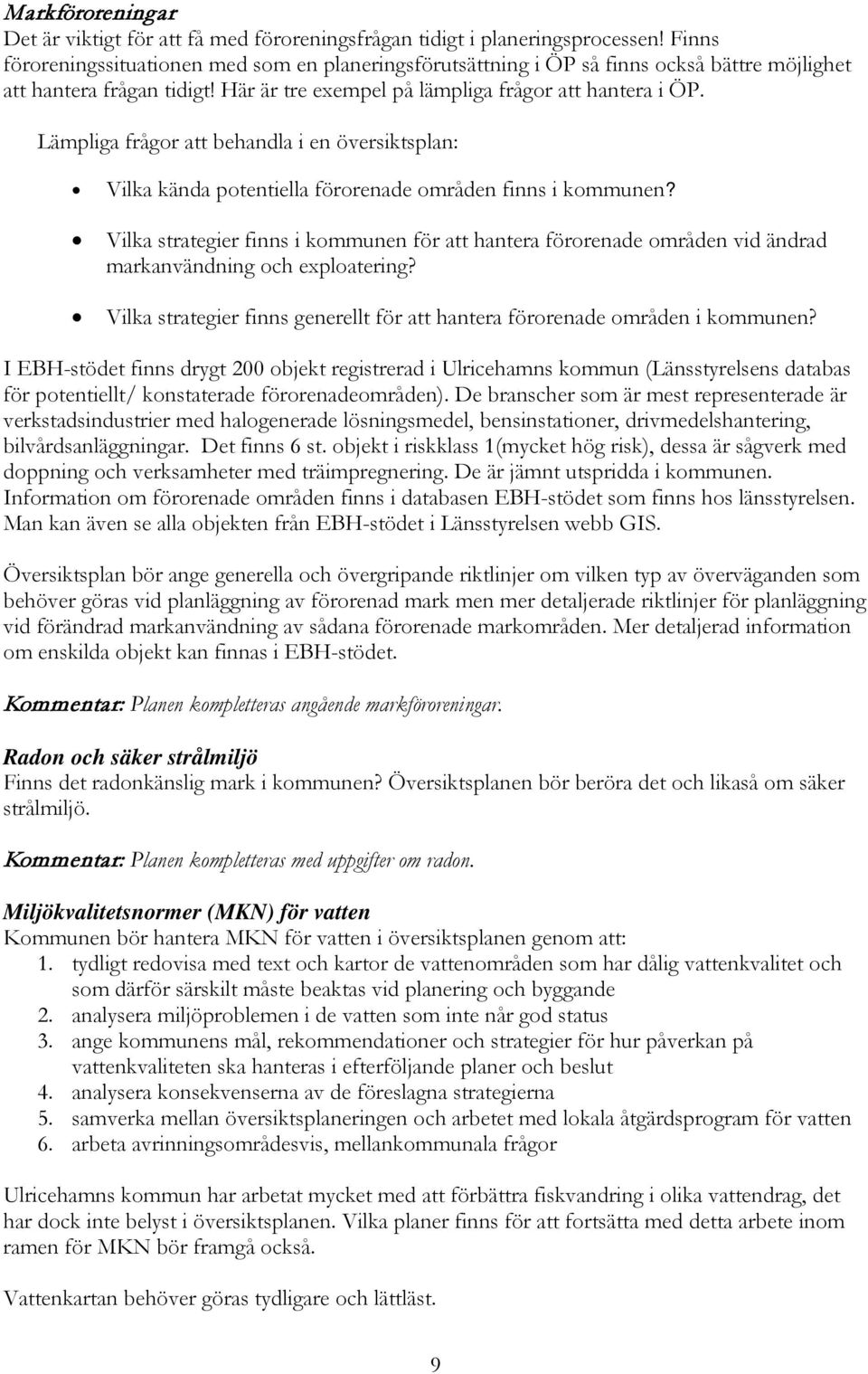 Lämpliga frågor att behandla i en översiktsplan: Vilka kända potentiella förorenade områden finns i kommunen?