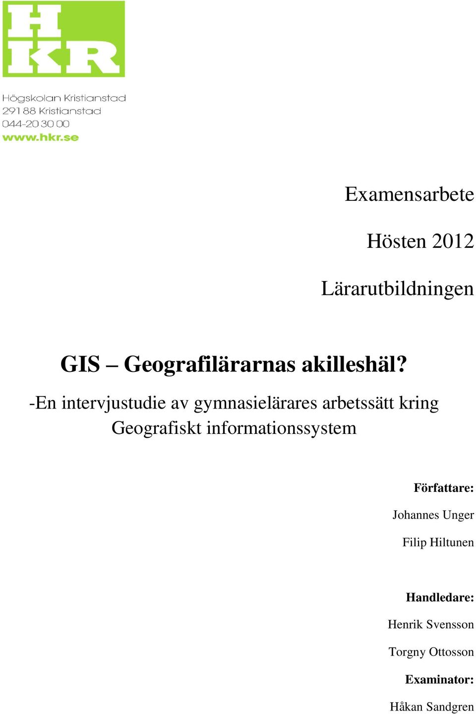 -En intervjustudie av gymnasielärares arbetssätt kring Geografiskt