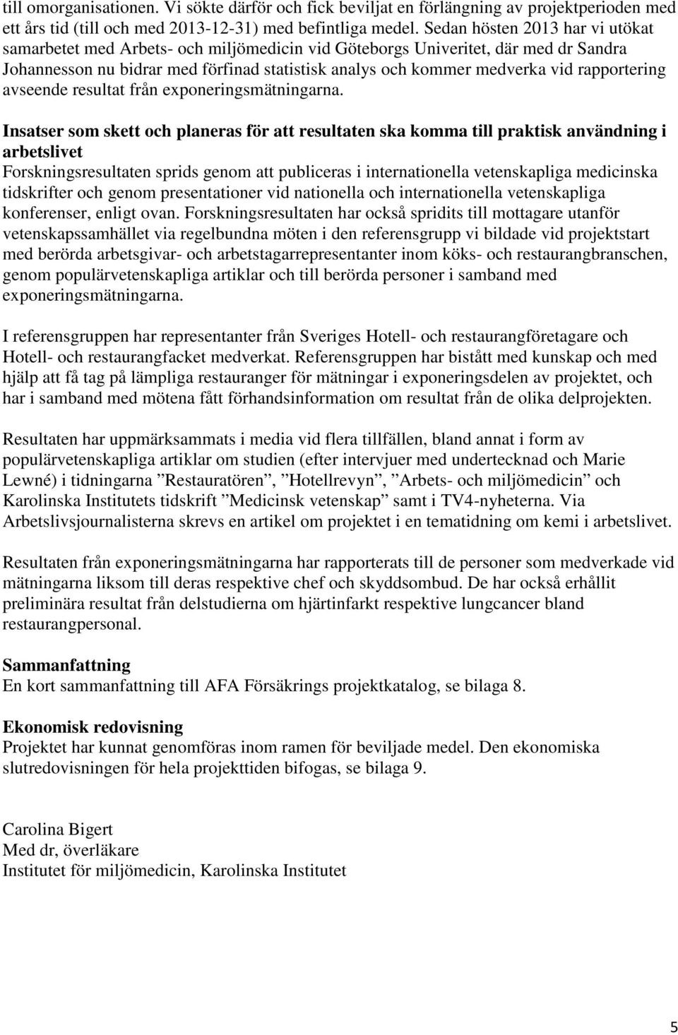 rapportering avseende resultat från exponeringsmätningarna.