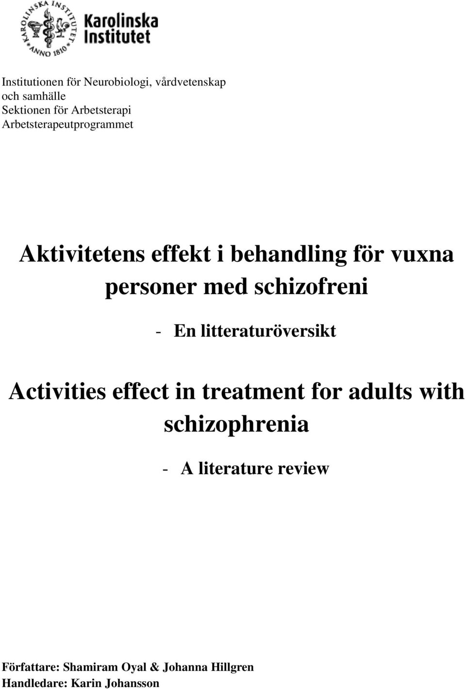 schizofreni - En litteraturöversikt Activities effect in treatment for adults with