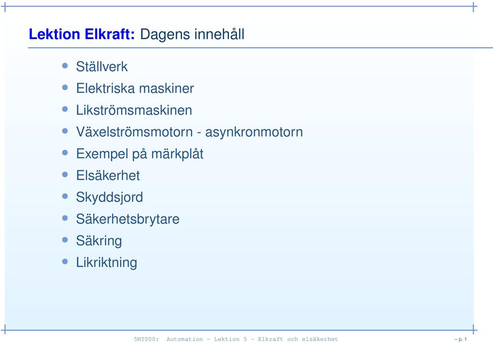 märkplåt Elsäkerhet Skyddsjord Säkerhetsbrytare Säkring