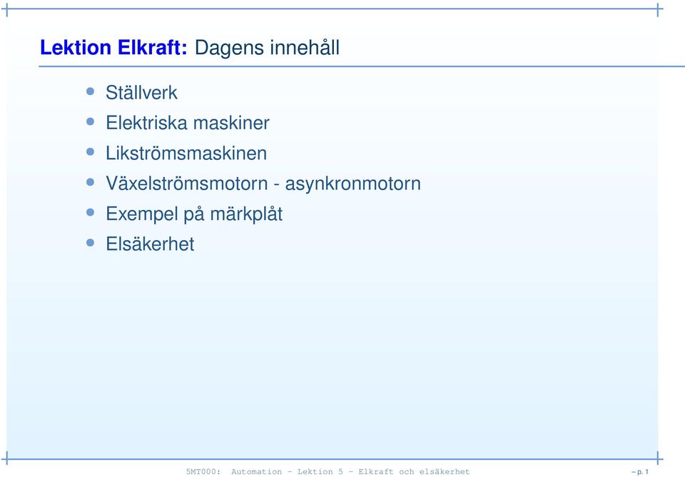 Växelströmsmotorn - asynkronmotorn Exempel på