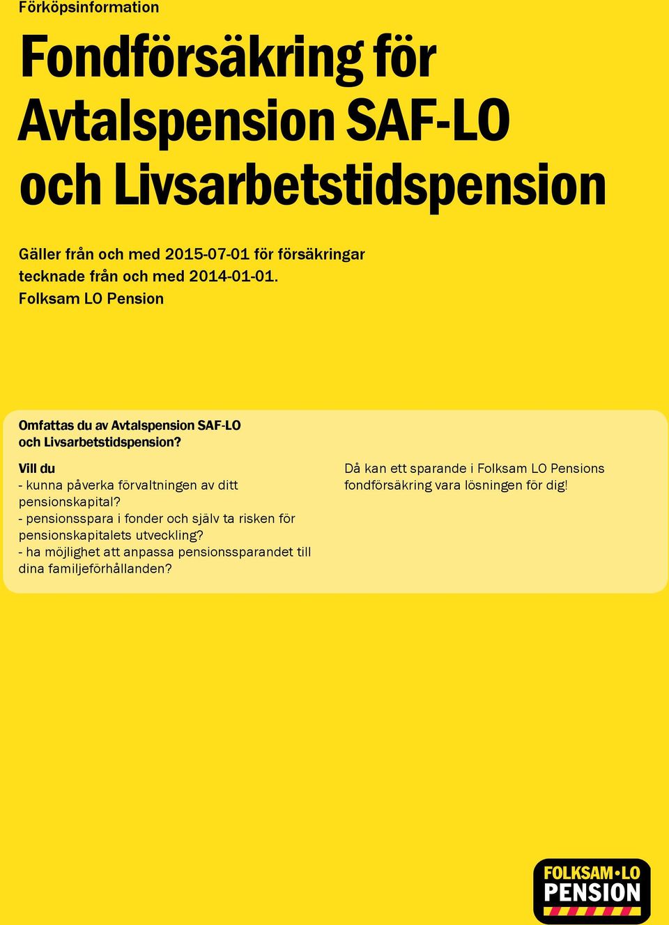 Vill du - kunna påverka förvaltningen av ditt pensionskapital?