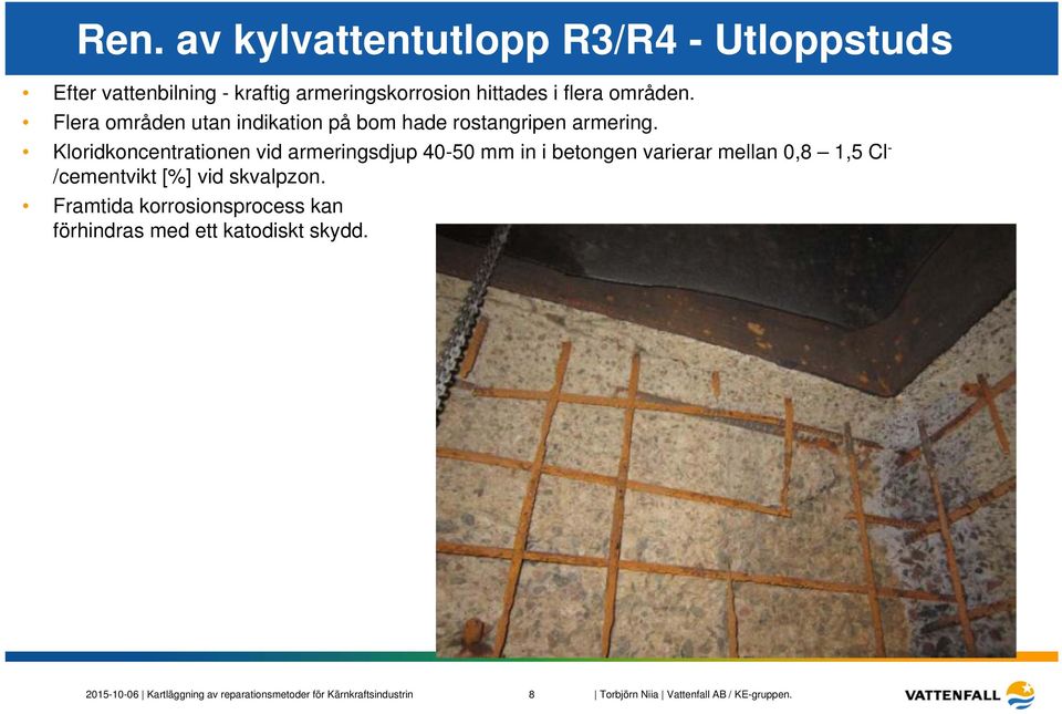 Kloridkoncentrationen vid armeringsdjup 40-50 mm in i betongen varierar mellan 0,8 1,5 Cl - /cementvikt [%] vid