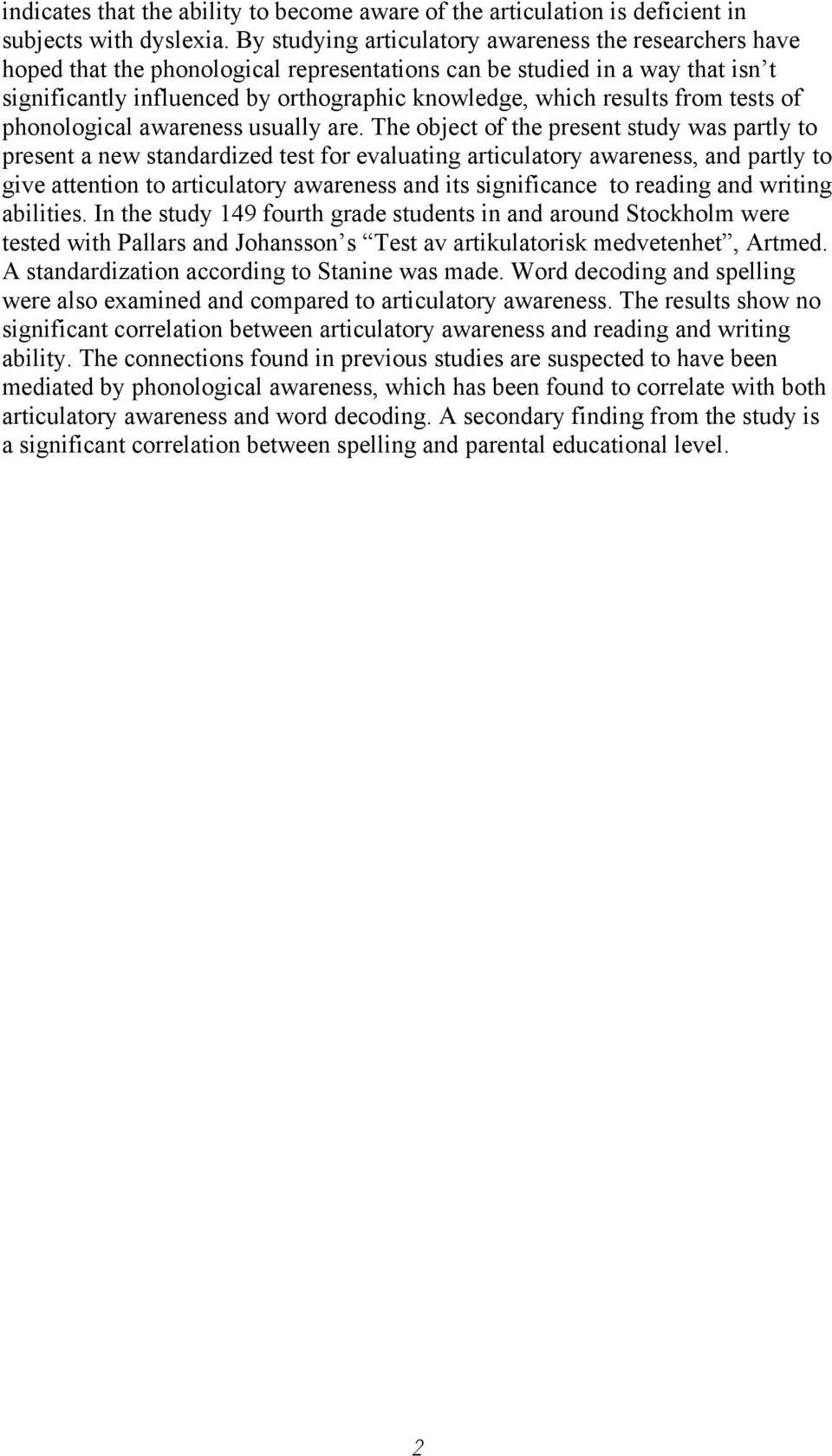 results from tests of phonological awareness usually are.