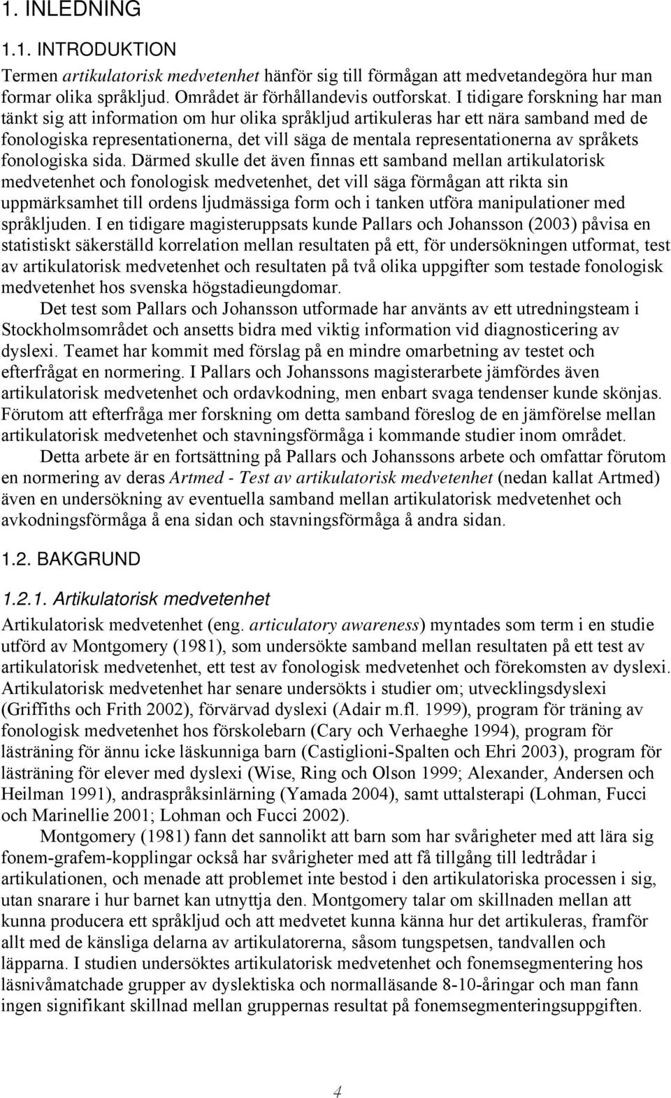 språkets fonologiska sida.