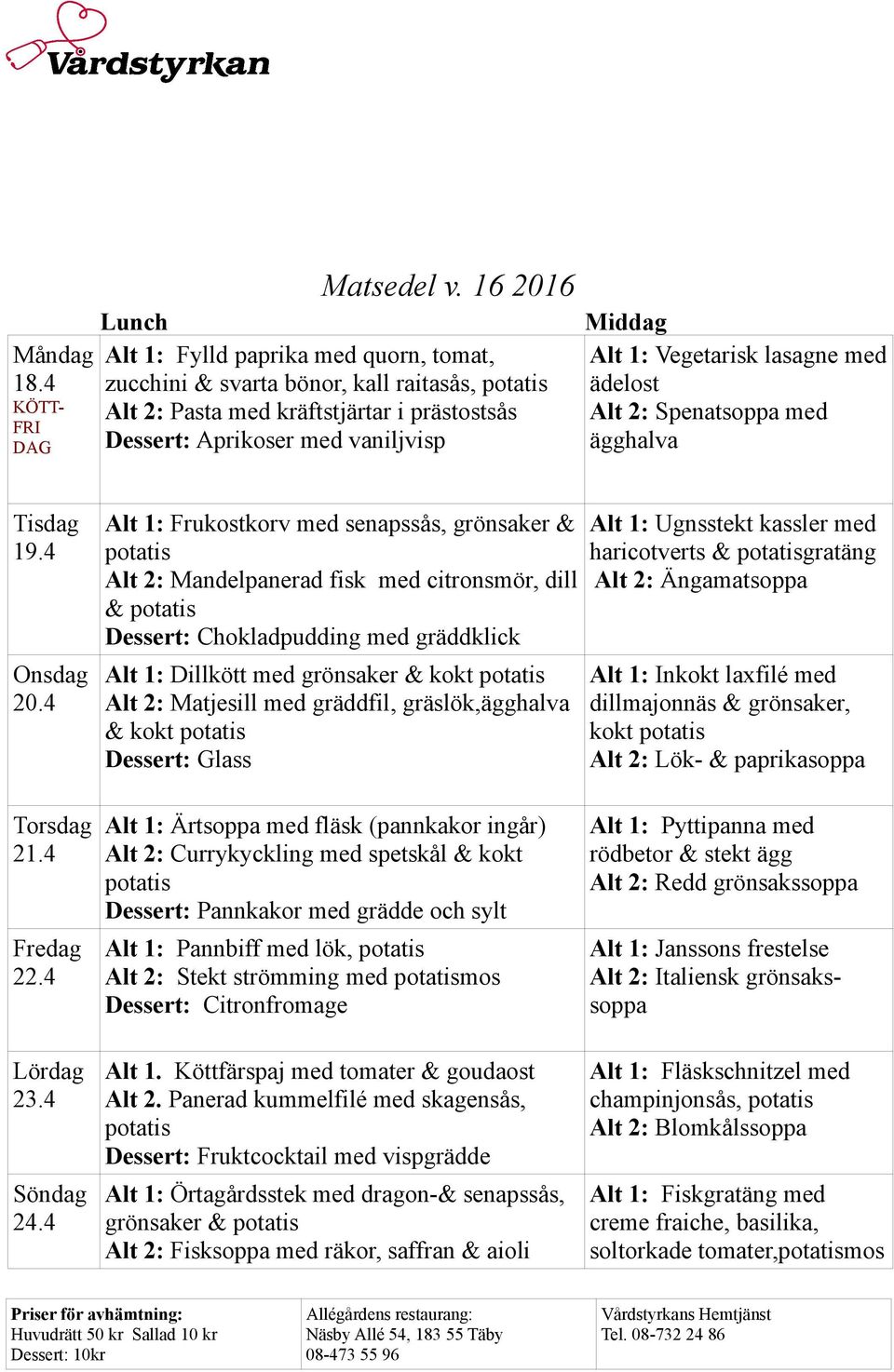 Dessert: Aprikoser med vaniljvisp ägghalva 19.4 20.