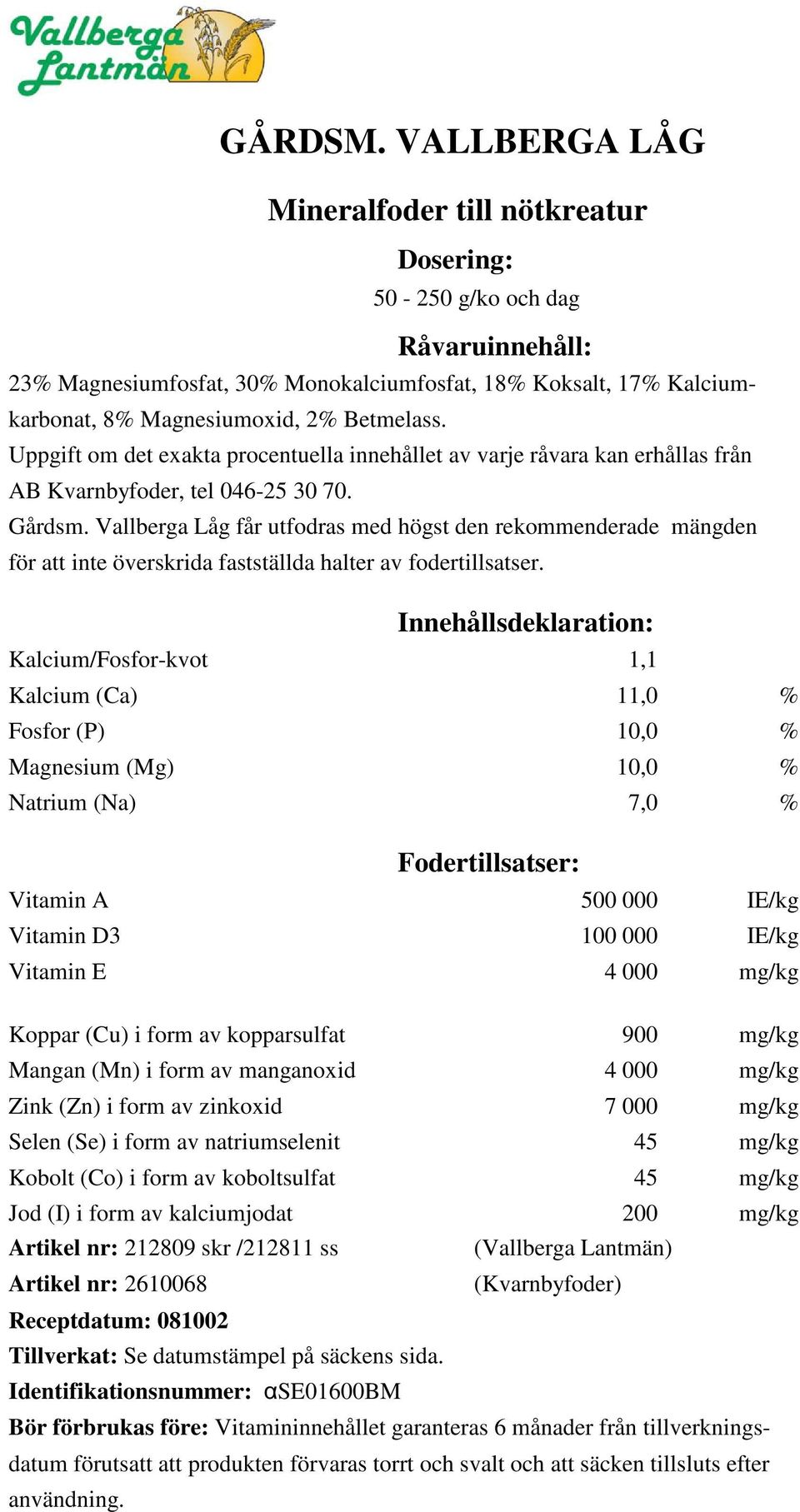 Magnesiumoxid, 2% Betmelass. Gårdsm.