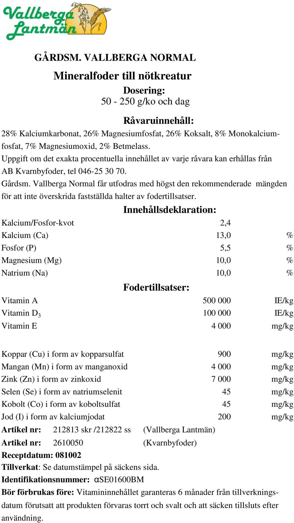 Magnesiumoxid, 2% Betmelass. Gårdsm.