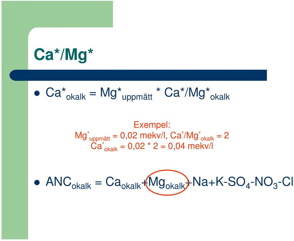 okalk = 2 Ca * okalk = 0,02 * 2 = 0,04 mekv/l