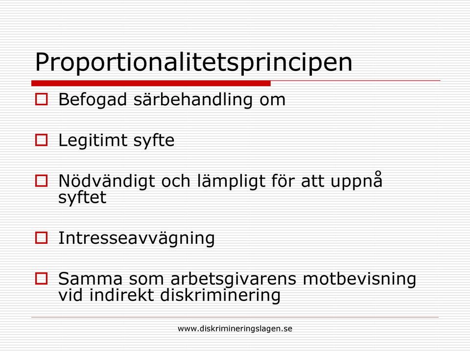 att uppnå syftet Intresseavvägning Samma som