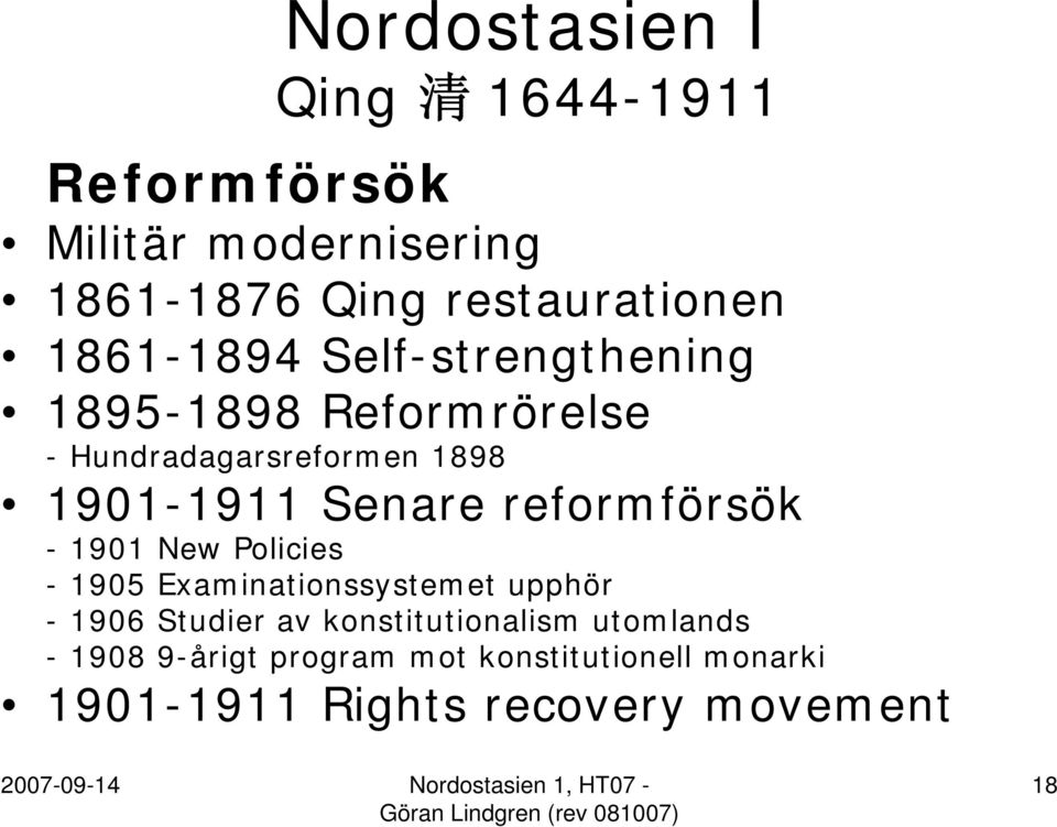 reformförsök - 1901 New Policies - 1905 Examinationssystemet upphör - 1906 Studier av