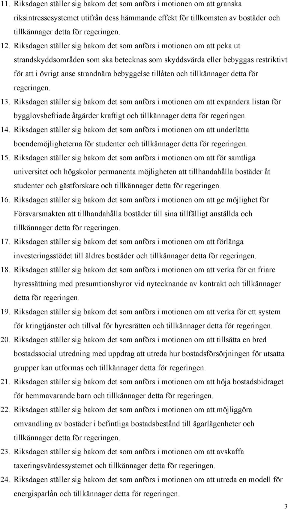 tillåten och tillkännager detta för regeringen. 13.