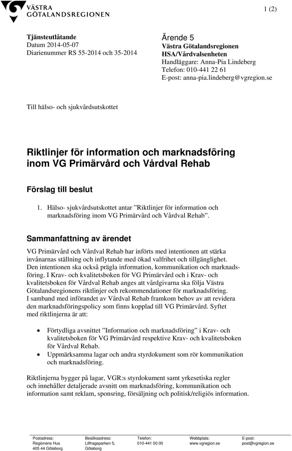 Hälso- sjukvårdsutskottet antar Riktlinjer för information och marknadsföring inom VG Primärvård och Vårdval Rehab.