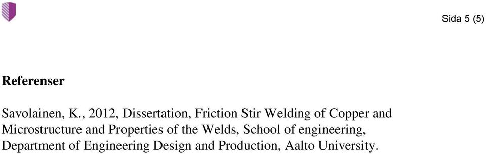 and Microstructure and Properties of the Welds, School