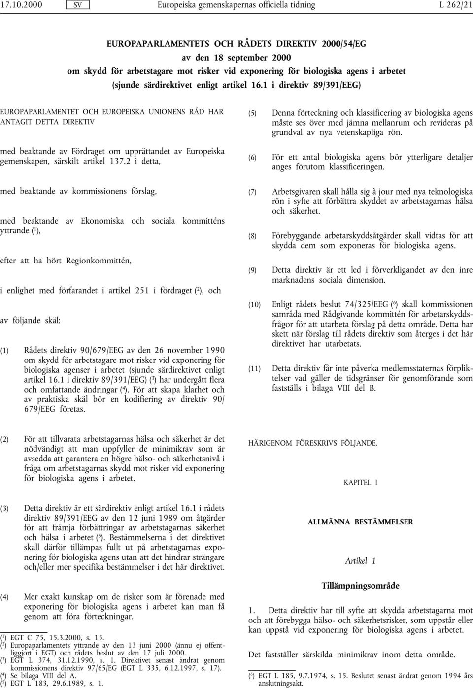 2 i detta, med beaktande av kommissionens förslag, med beaktande av Ekonomiska och sociala kommitténs yttrande ( 1 ), efter att ha hört Regionkommittén, i enlighet med förfarandet i artikel 251 i