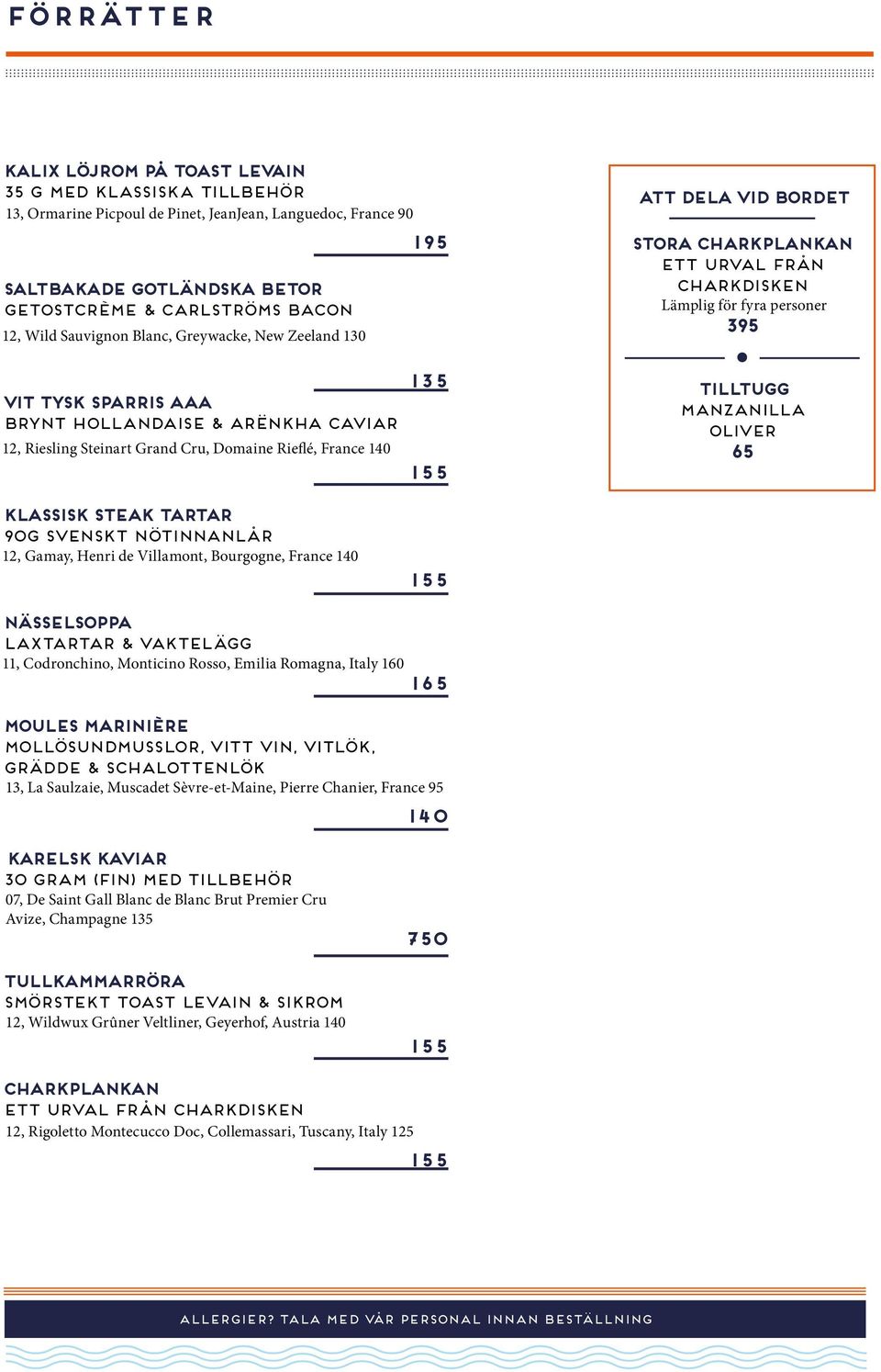 CHARKPLANKAN ett urval från charkdisken Lämplig för fyra personer 395 tilltugg manzanilla oliver 65 Klassisk steak tartar 90g svenskt nötinnanlår 12, Gamay, Henri de Villamont, Bourgogne, France 140