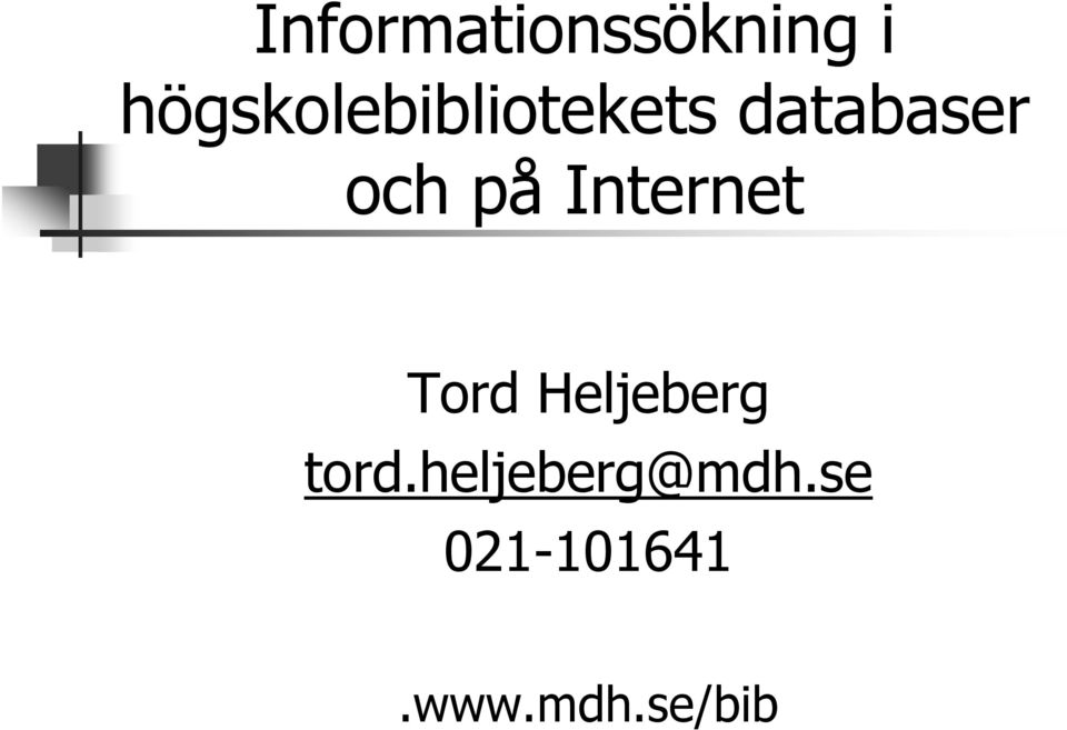 och på Internet Tord Heljeberg