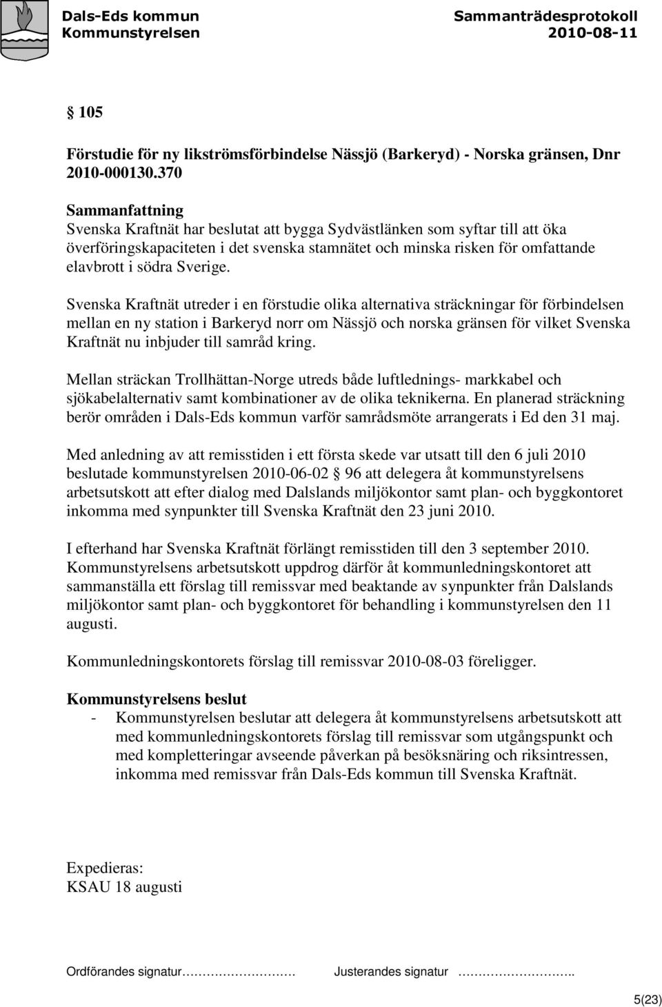 Svenska Kraftnät utreder i en förstudie olika alternativa sträckningar för förbindelsen mellan en ny station i Barkeryd norr om Nässjö och norska gränsen för vilket Svenska Kraftnät nu inbjuder till