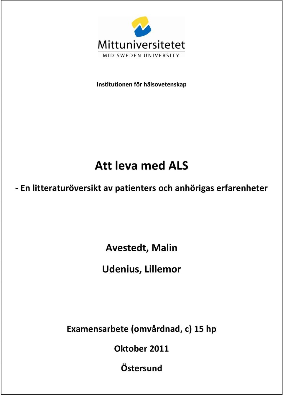 erfarenheter Avestedt, Malin Udenius, Lillemor