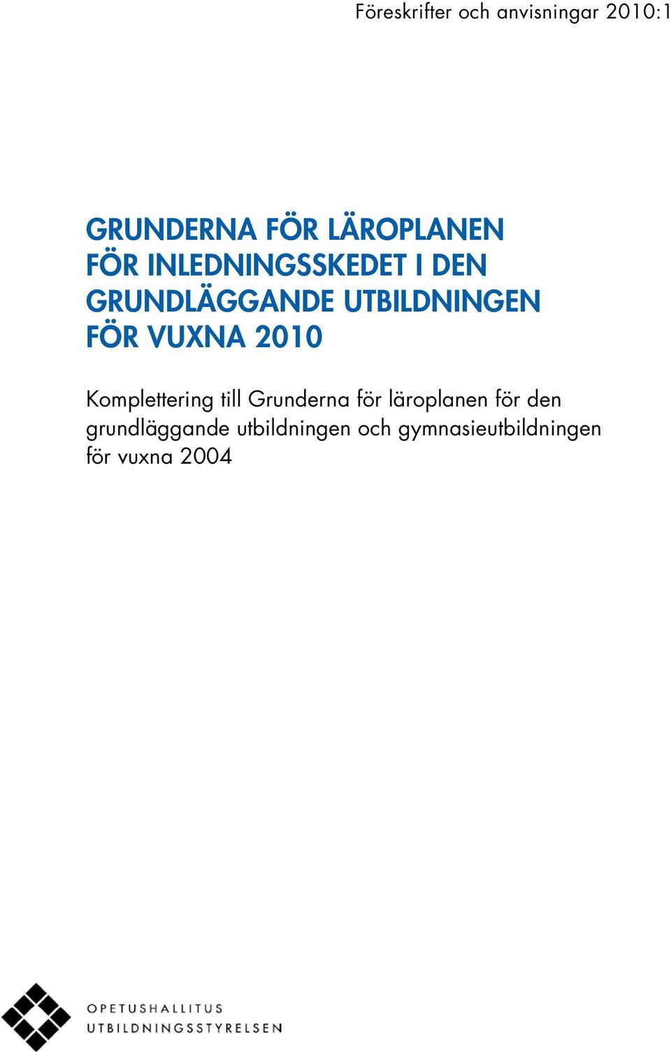 VUXNA 2010 Komplettering till Grunderna för läroplanen för