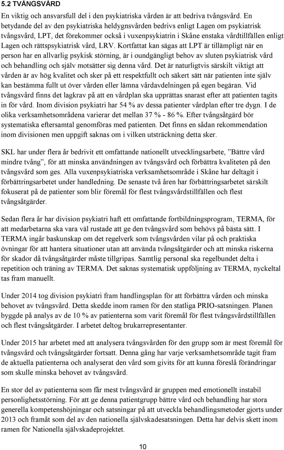 rättspsykiatrisk vård, LRV.