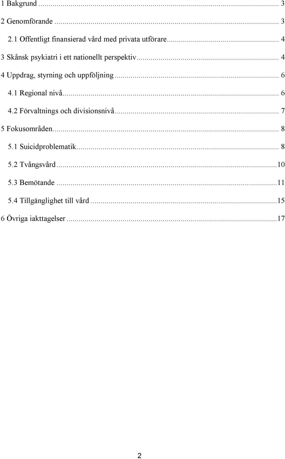 1 Regional nivå... 6 4.2 Förvaltnings och divisionsnivå... 7 5 Fokusområden... 8 5.