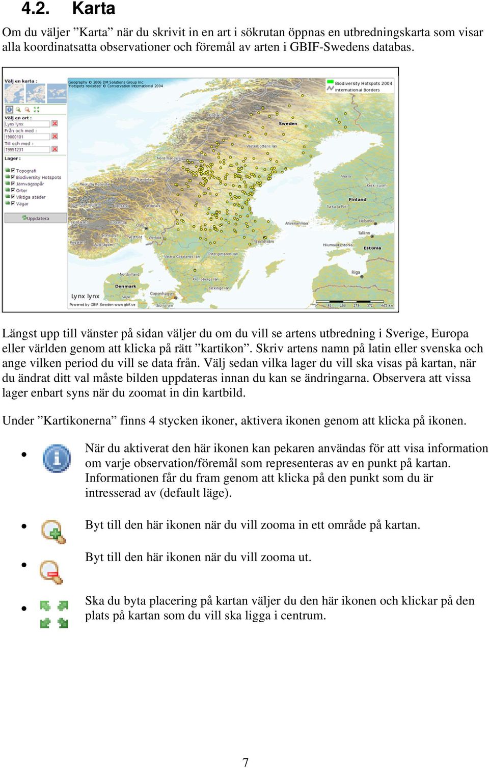 Skriv artens namn på latin eller svenska och ange vilken period du vill se data från.