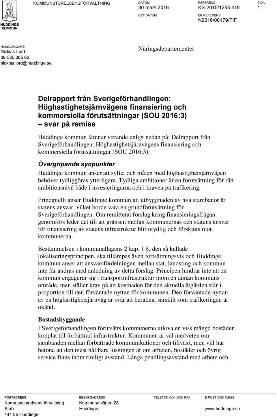 från Sverigeförhandlingen: Höghastighetsjärnvägens finansiering och kommersiella förutsättningar (SOU 2016:3).