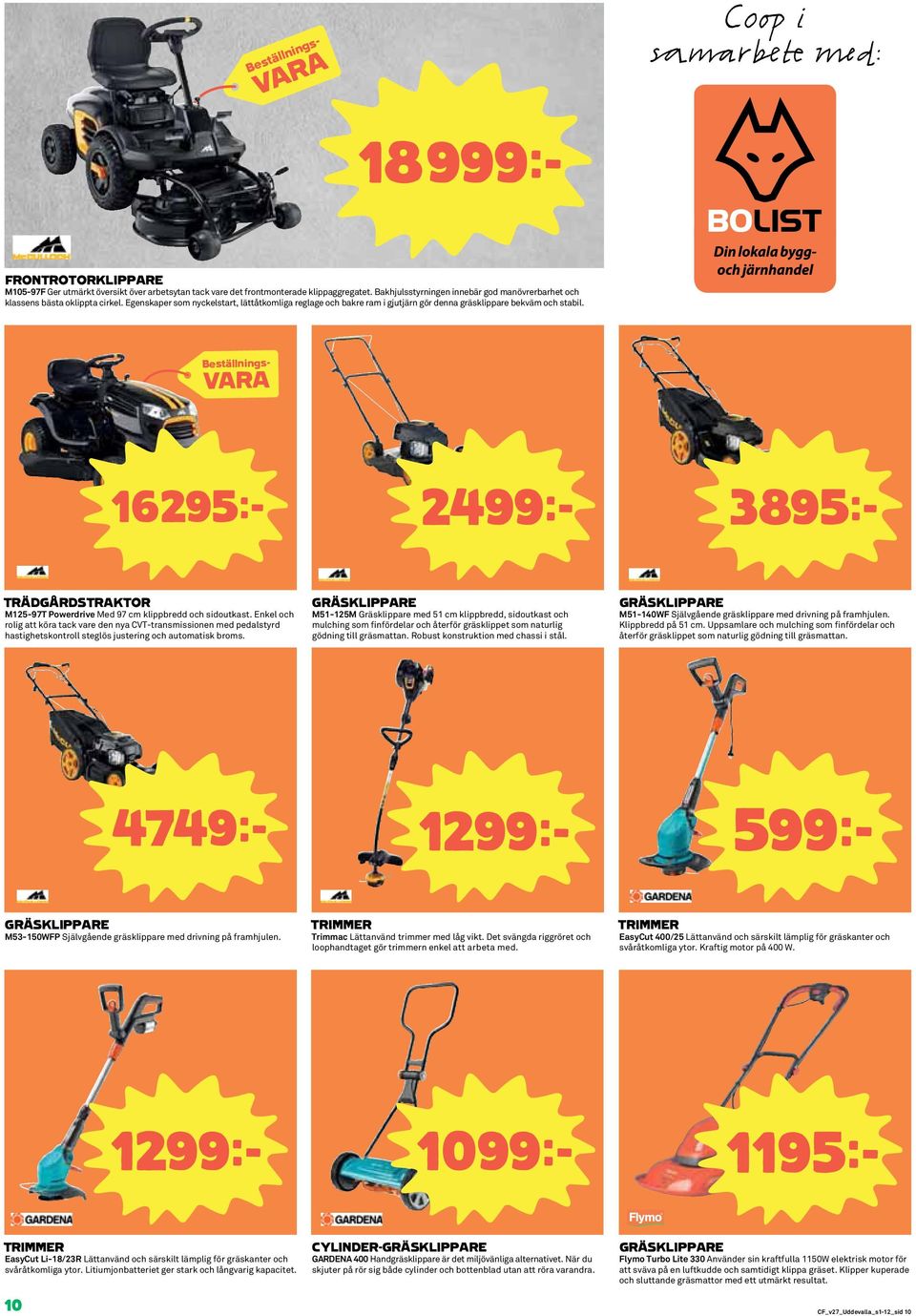 Beställnings- Beställnings- VARA 16295k 2499k 3895k TRÄDGÅRDSTRAKTOR M125-97T Powerdrive Med 97 cm klippbredd och sidoutkast.