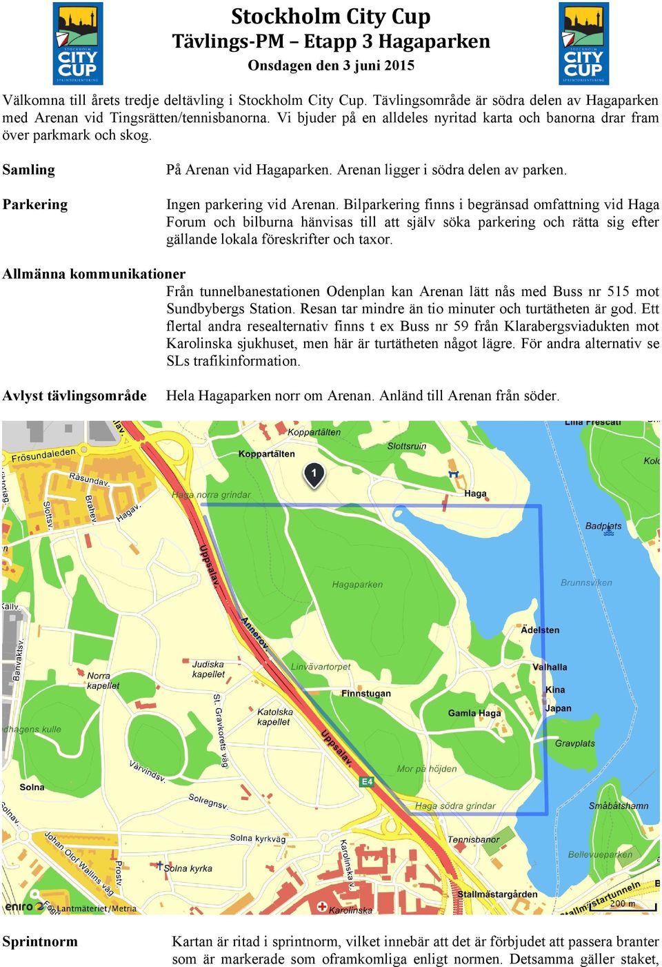 Samling Parkering På Arenan vid Hagaparken. Arenan ligger i södra delen av parken. Ingen parkering vid Arenan.