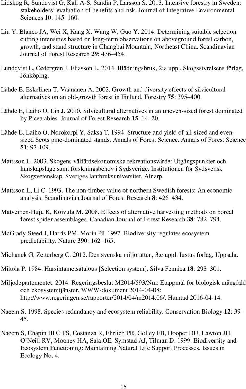 Determining suitable selection cutting intensities based on long-term observations on aboveground forest carbon, growth, and stand structure in Changbai Mountain, Northeast China.