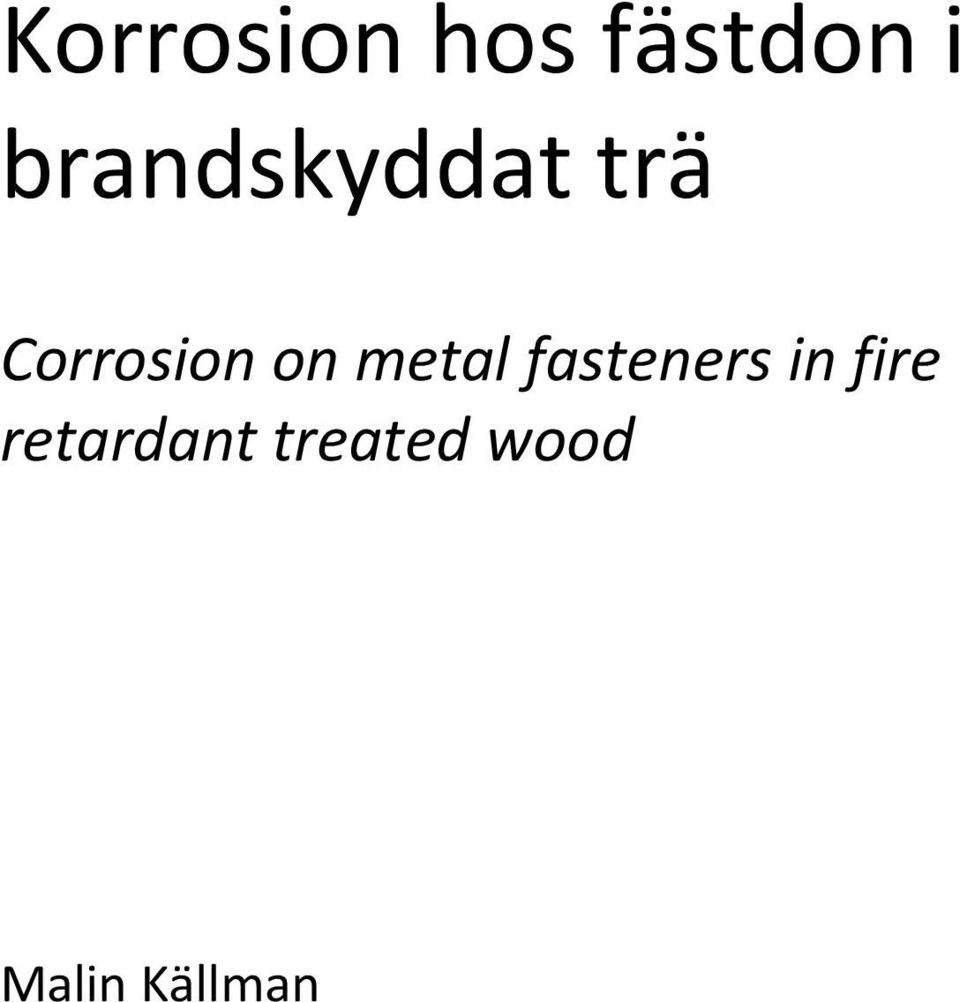 on metal fasteners in fire