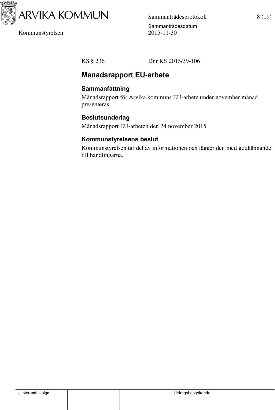 Månadsrapport EU-arbeten den 24 november 2015 Kommunstyrelsens beslut