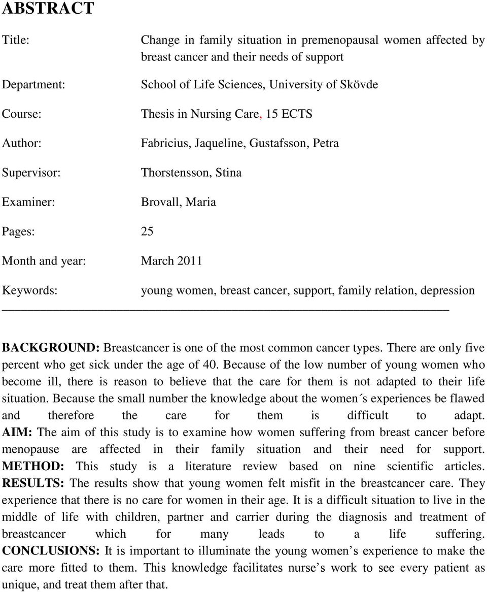 cancer, support, family relation, depression BACKGROUND: Breastcancer is one of the most common cancer types. There are only five percent who get sick under the age of 40.