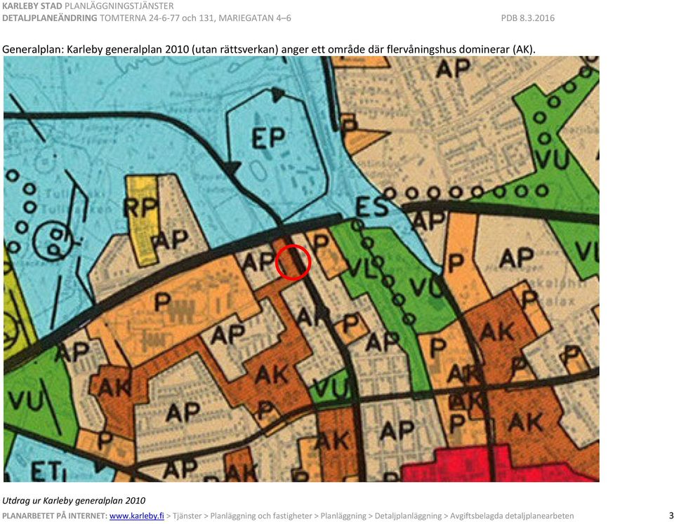 Utdrag ur Karleby generalplan 2010 PLANARBETET PÅ INTERNET: www.karleby.