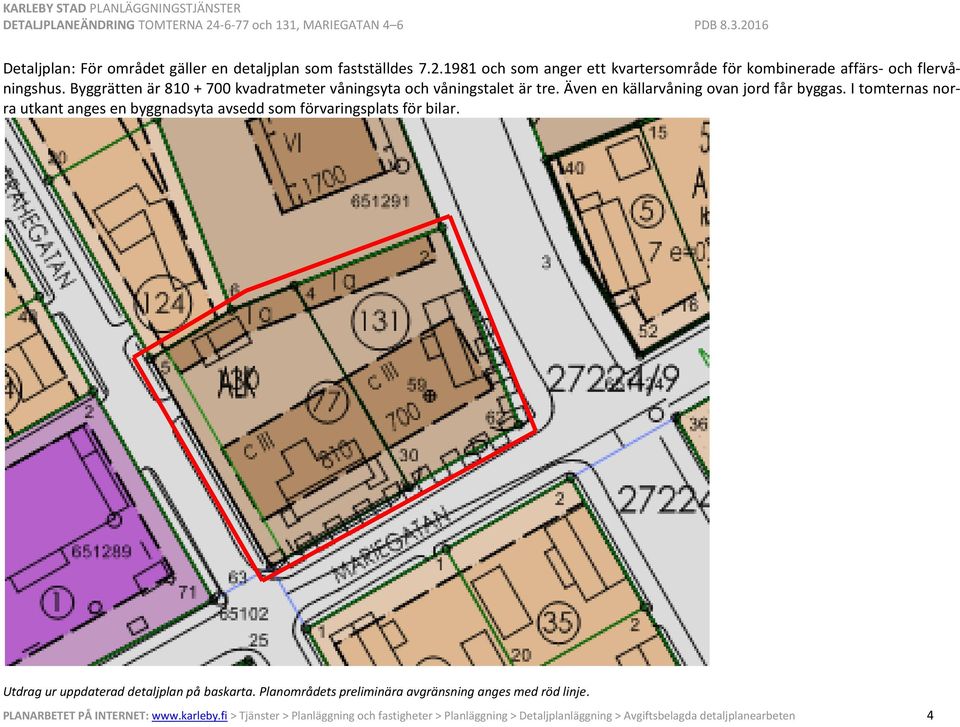 I tomternas norra utkant anges en byggnadsyta avsedd som förvaringsplats för bilar. Utdrag ur uppdaterad detaljplan på baskarta.