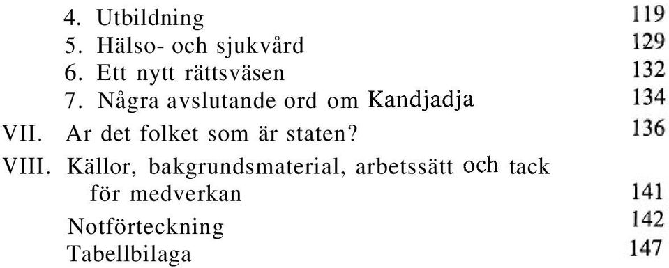 Några avslutande ord om Kandjadja VII.