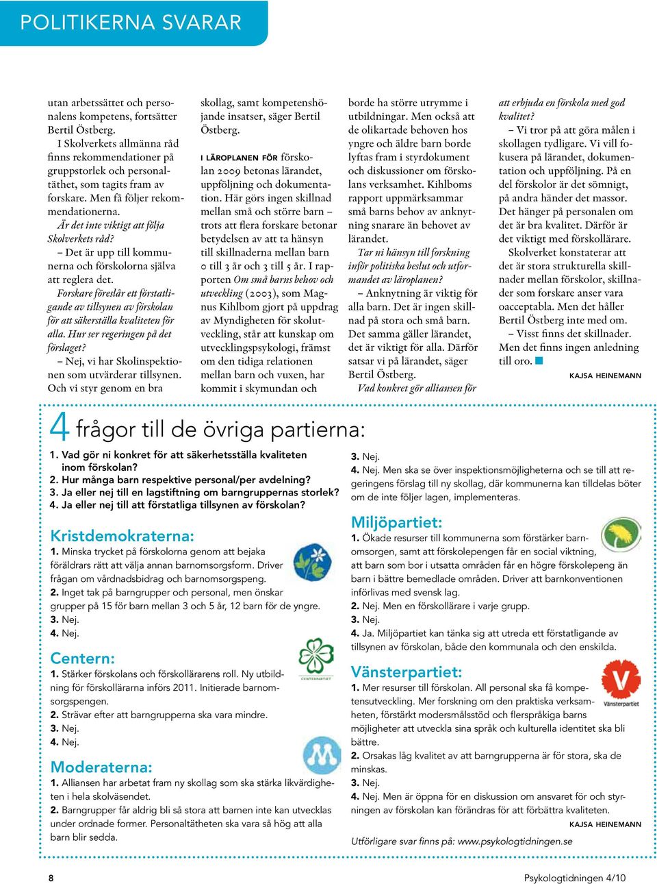 Det är upp till kommunerna och förskolorna själva att reglera det. Forskare föreslår ett förstatligande av tillsynen av förskolan för att säkerställa kvaliteten för alla.