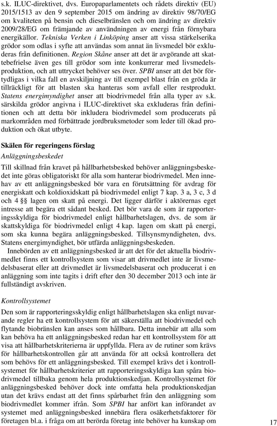 främjande av användningen av energi från förnybara energikällor.