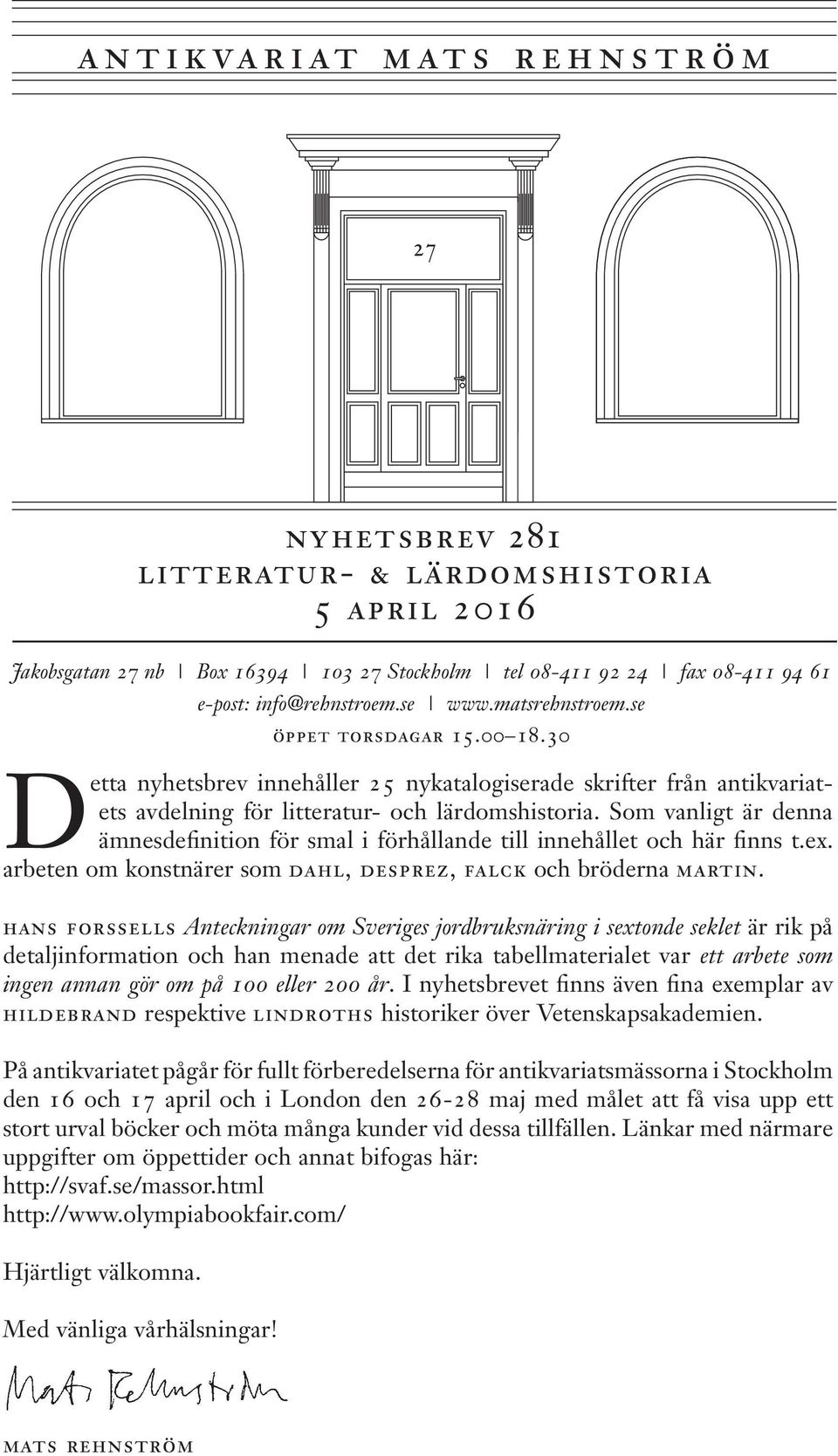 Som vanligt är denna ämnesdefinition för smal i förhållande till innehållet och här finns t.ex. arbeten om konstnärer som dahl, desprez, falck och bröderna martin.