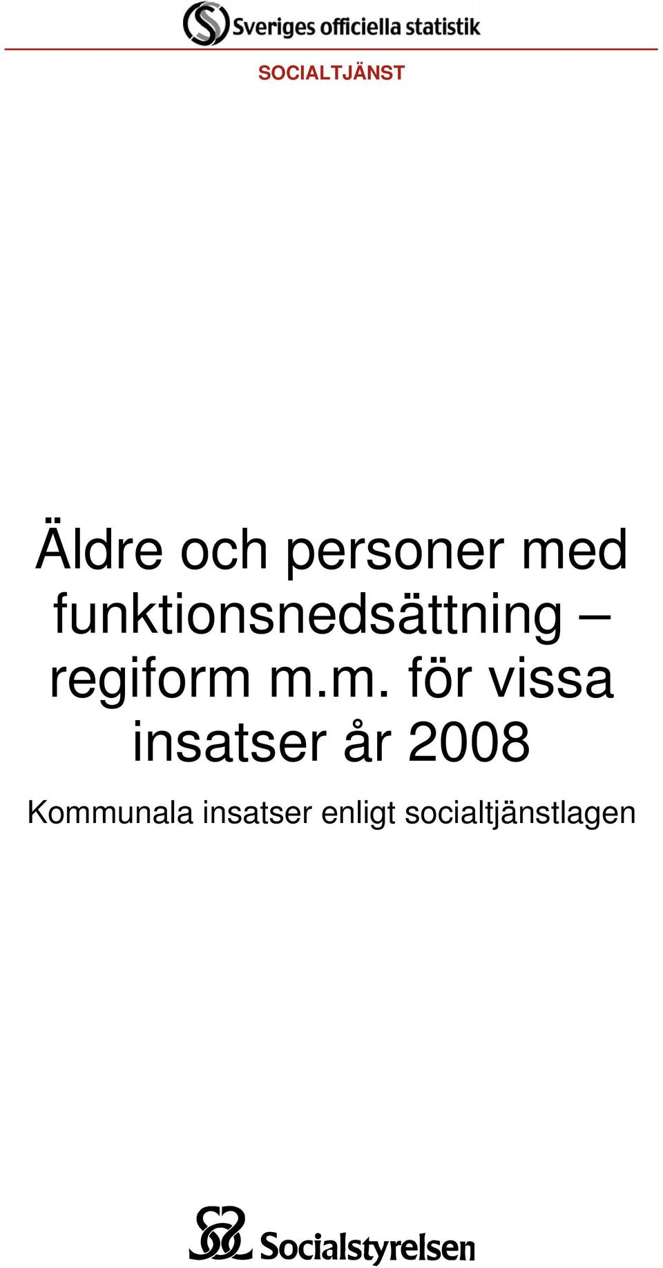 m.m. för vissa insatser år 2008