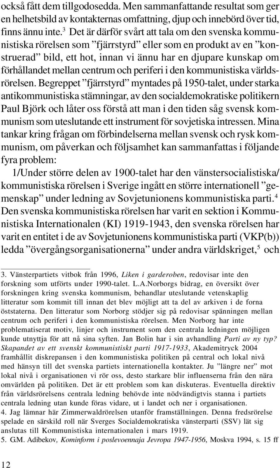 centrum och periferi i den kommunistiska världsrörelsen.