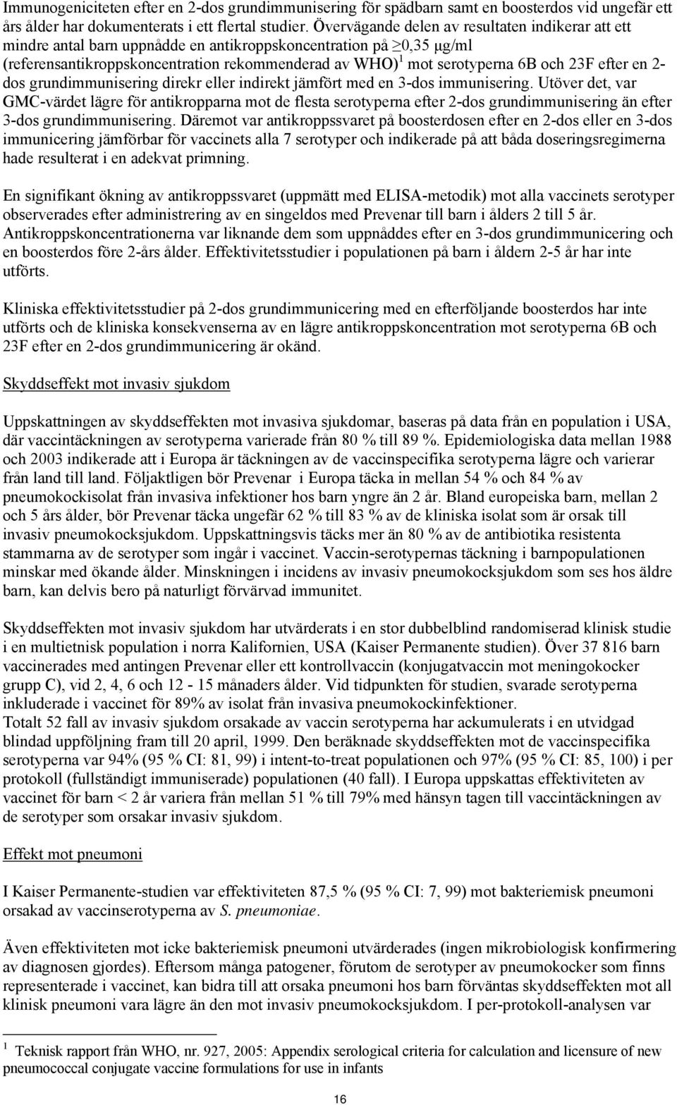 23F efter en 2- dos grundimmunisering direkr eller indirekt jämfört med en 3-dos immunisering.