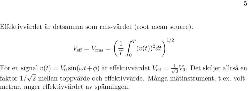 effektivvärdet eff = 1 2 0.