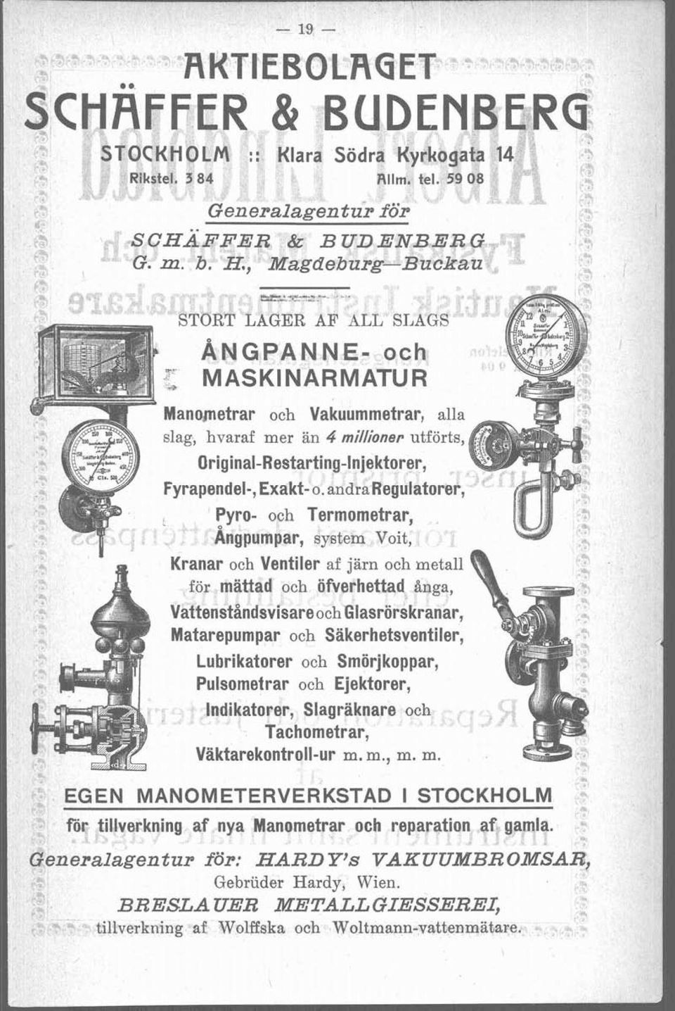 andra Regulatorer, Pyro- och Termometrar, Ångpumpar, system Voit, Kranar och Ventiler af järn och metall för mattad och öfverhettad Anga, Vattenståndsvisareoch6lasrörskranar, Matarepumpar och